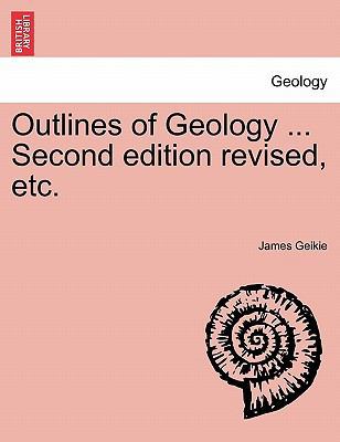Outlines of Geology ... Second Edition Revised,... 1240919069 Book Cover