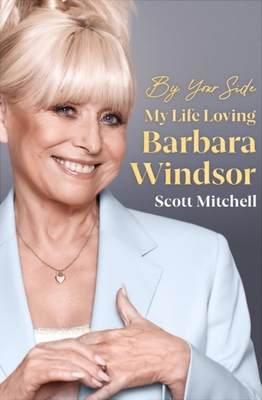 By Your Side: My Life Loving Barbara Windsor 1399602829 Book Cover