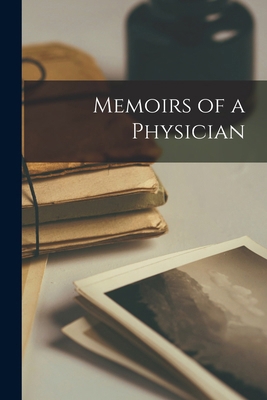 Memoirs of a Physician B0BQ1N4CN4 Book Cover