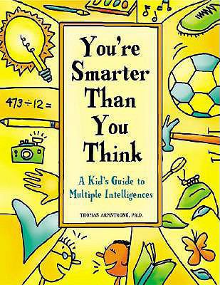You're Smarter Than You Think: A Kid's Guide to... 0613673522 Book Cover