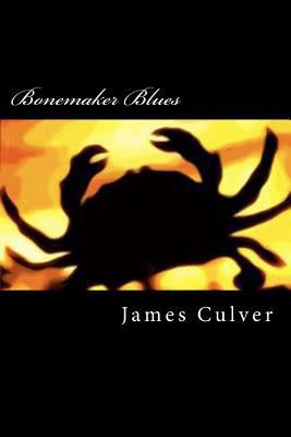 Bonemaker Blues: fiction 1483917789 Book Cover