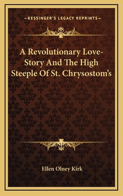 A Revolutionary Love-Story And The High Steeple... 1163848093 Book Cover