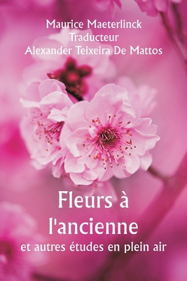 Old Fashioned Flowers And other out-of-door stu... [French] 9357903631 Book Cover