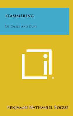 Stammering: Its Cause and Cure 1258918072 Book Cover