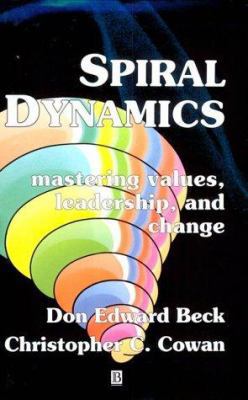 Spiral Dynamics: Mastering Values, Leadership a... 1557869405 Book Cover