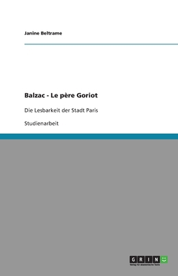 Balzac - Le père Goriot: Die Lesbarkeit der Sta... [German] 3640469542 Book Cover