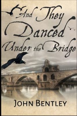 And They Danced Under The Bridge 1715604547 Book Cover