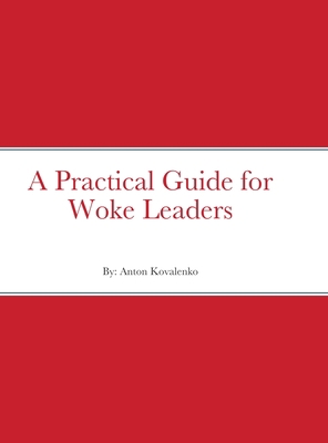 A Practical Guide for Woke Leaders 1716004292 Book Cover