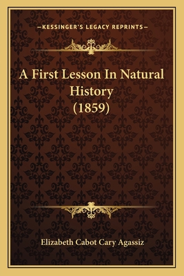 A First Lesson In Natural History (1859) 1164151096 Book Cover