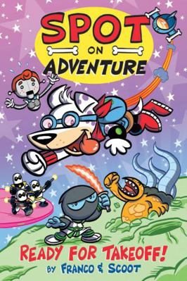 Spot on Adventure: Ready for Takeoff! 1632291630 Book Cover
