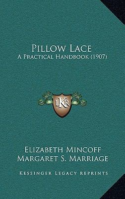 Pillow Lace: A Practical Handbook (1907) 1165729679 Book Cover