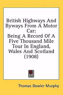 British Highways and Byways from a Motor Car: B... 1436997755 Book Cover