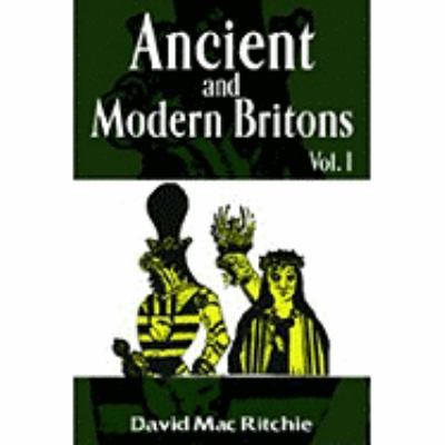 Ancient and Modern Britons Vol.1 1930097875 Book Cover