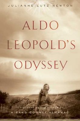 Aldo Leopold's Odyssey: Rediscovering the Autho... 1597260452 Book Cover