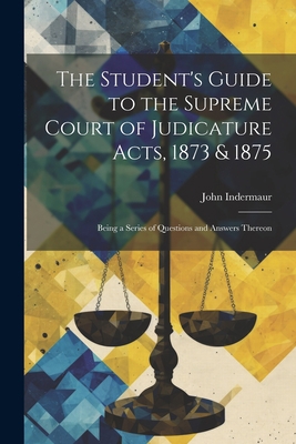 The Student's Guide to the Supreme Court of Jud... 1021460273 Book Cover