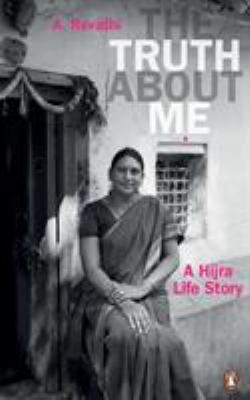 The Truth About Me: A Hijra Life Story 0143430890 Book Cover
