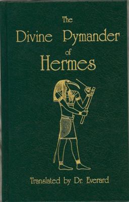 The Divine Pymander of Hermes Mercurius Trismeg... 0913510076 Book Cover