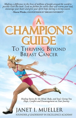 A Champion's Guide: To Thriving Beyond Breast C... 1614486301 Book Cover