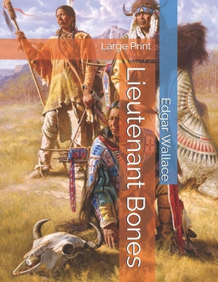 Lieutenant Bones: Large Print 1696168325 Book Cover