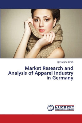 Market Research and Analysis of Apparel Industr... 365949481X Book Cover