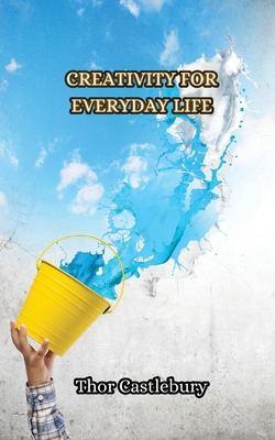Creativity for Everyday Life 9916853169 Book Cover