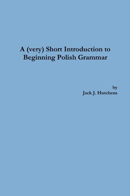 A (very) Short Introduction to Beginning Polish... 0979123607 Book Cover
