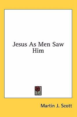 Jesus as Men Saw Him 1436700698 Book Cover