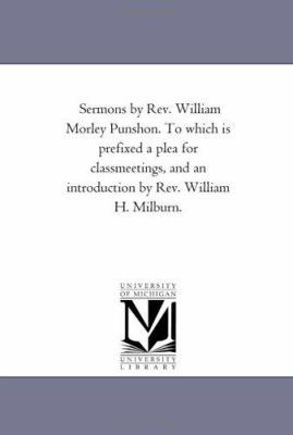 Sermons by Rev. William Morley Punshon. to Whic... 1425537510 Book Cover