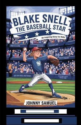 Blake Snell: THE BASEBALL STAR: An Inspiring St...            Book Cover