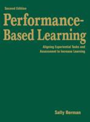 Performance-Based Learning: Aligning Experienti... 141295309X Book Cover