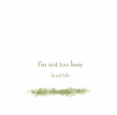 I'm Not Too Busy 0931674921 Book Cover