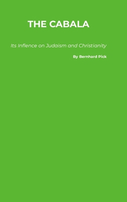 The Cabala: Its Influence on Judaism and Christ... 1912970635 Book Cover