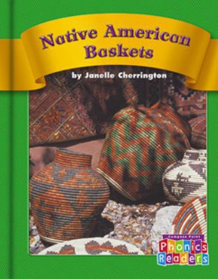 Native American Baskets (Phonics Readers) 073689814X Book Cover