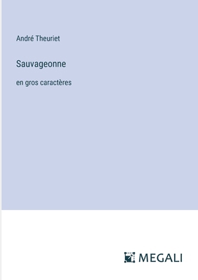 Sauvageonne: en gros caractères [French] 338730210X Book Cover