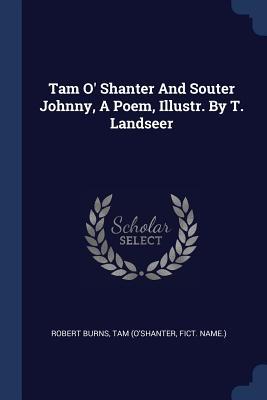 Tam O' Shanter And Souter Johnny, A Poem, Illus... 1377240142 Book Cover