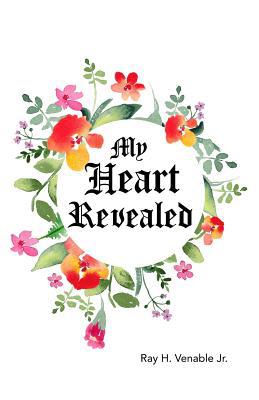 My Heart Revealed 1480987557 Book Cover