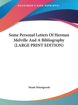 Some Personal Letters of Herman Melville and a ... [Large Print] 1169922201 Book Cover