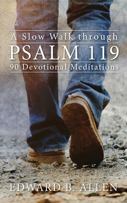 A Slow Walk through Psalm 119: 90 Devotional Me... 1732070806 Book Cover