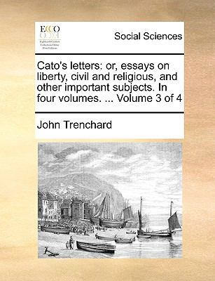 Cato's Letters: Or, Essays on Liberty, Civil an... 1170662048 Book Cover