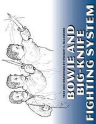 Bowie and Big Knife Fighting System 1979768994 Book Cover