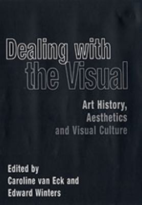 Dealing with the Visual: Art History, Aesthetic... 0754634280 Book Cover