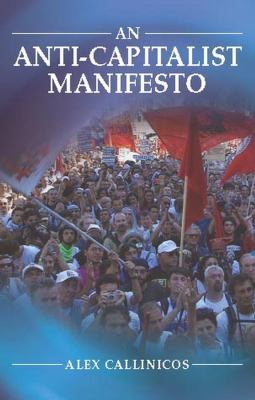 An Anti-Capitalist Manifesto 0745629032 Book Cover