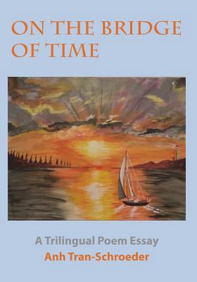 On The Bridge Of Time: A Trilingual Poem Essay 1719502218 Book Cover