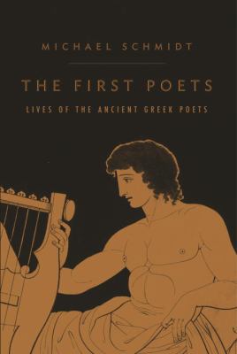 The First Poets: Lives of the Ancient Greek Poets 0375411208 Book Cover