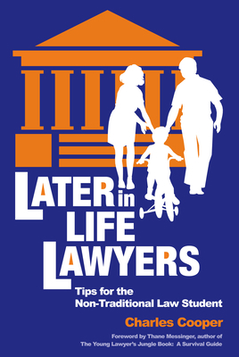 Later-In-Life Lawyers: Tips for the Non-Traditi... 1888960167 Book Cover