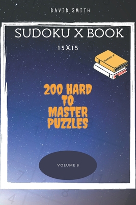 Sudoku X Book - 200 Hard to Master Puzzles 15x1... B08W7SQMSP Book Cover