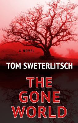 The Gone World [Large Print] 1432853376 Book Cover