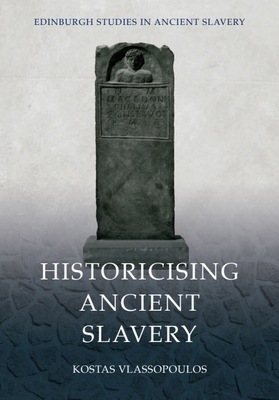 Historicising Ancient Slavery 1474487211 Book Cover