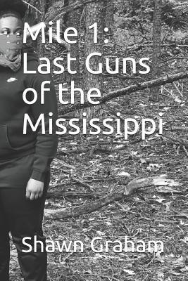 Mile 1: Last Guns of the Mississippi 108020587X Book Cover