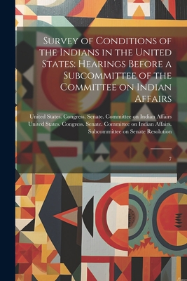 Survey of Conditions of the Indians in the Unit... 1022221582 Book Cover